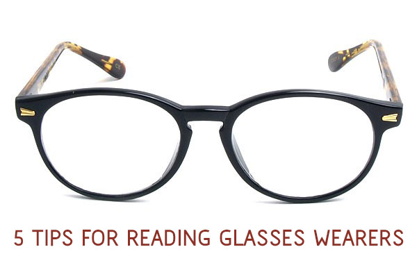 5 tips for wearing reading glasses