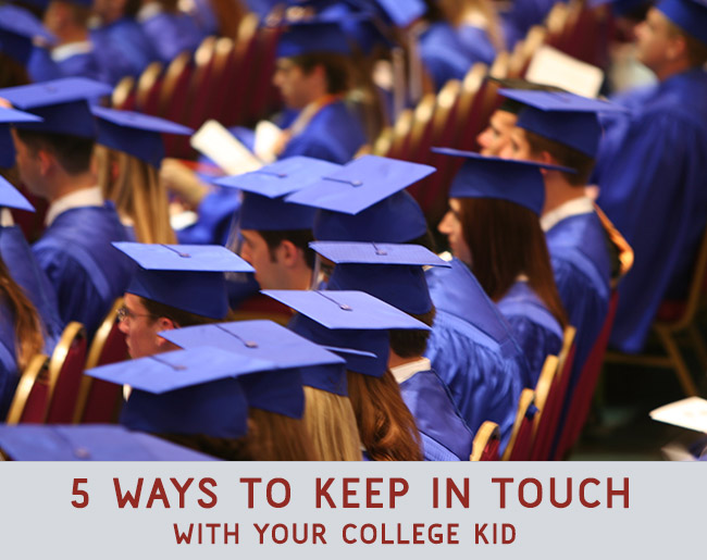 5 Ways to Keep In Touch With Your College Kid