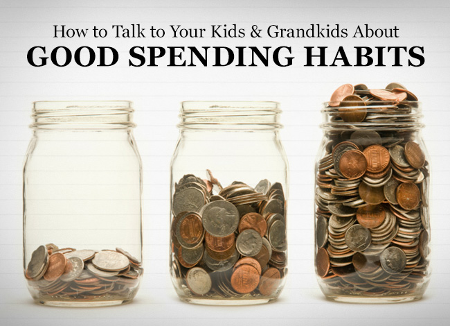 How to Talk to Your Kids & Grandkids About Good Spending Habits