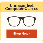 Unmagnified Computer Glasses